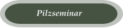 Pilzseminar